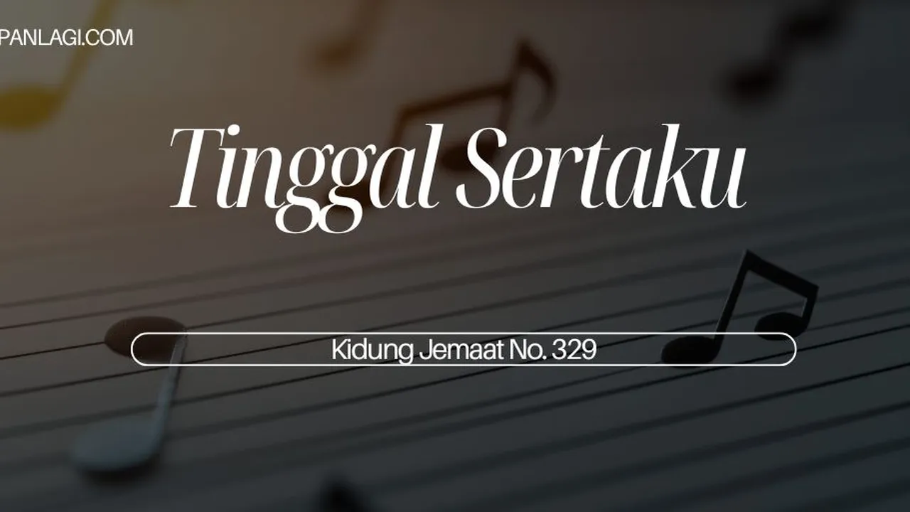 Lirik Kj 329 Tinggal Sertaku - Kidung Jemaat