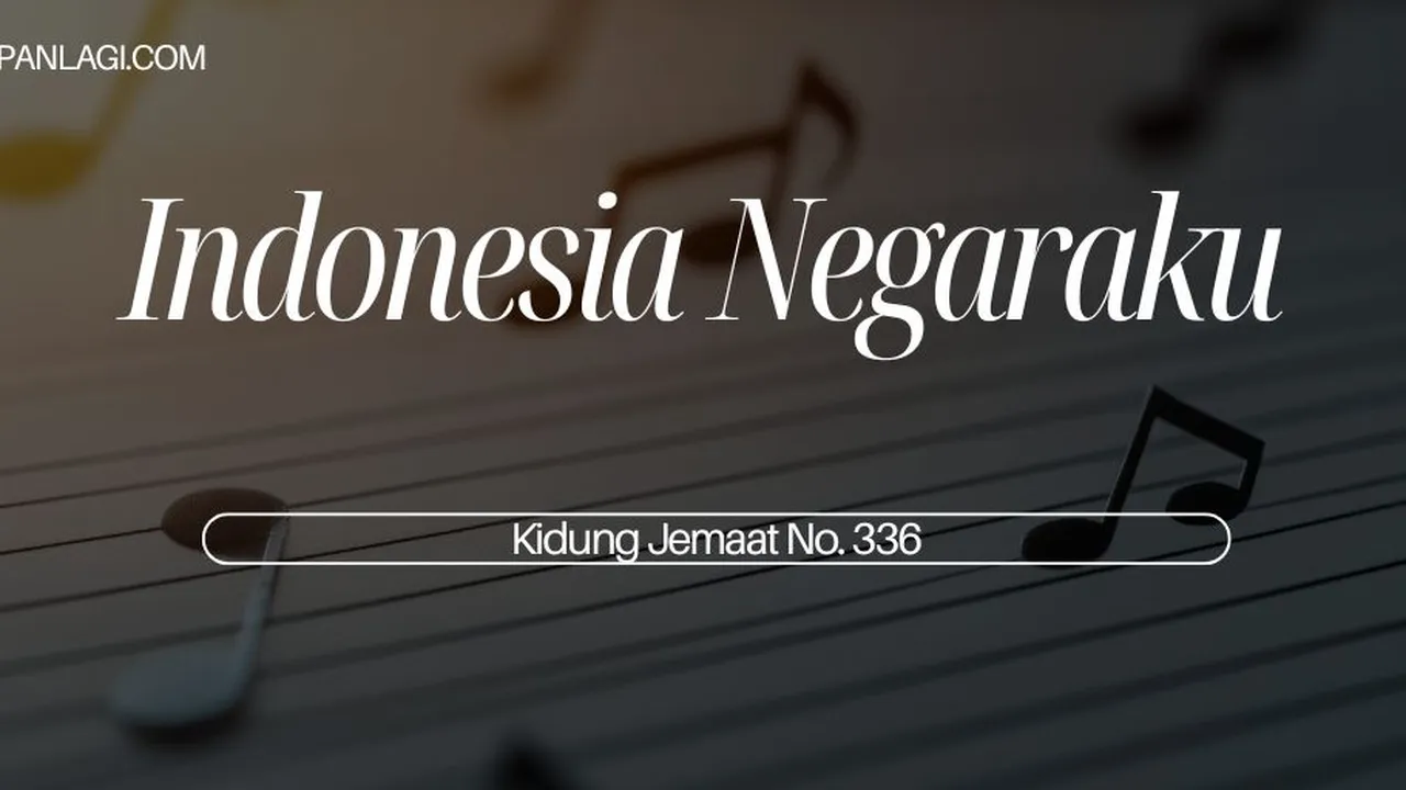 Lirik KJ 336 Indonesia Negaraku - Kidung Jemaat