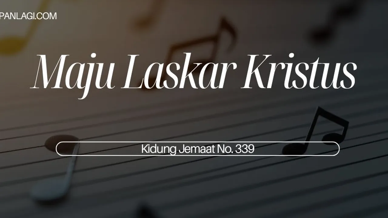 Lirik KJ 339 Maju Laskar Kristus - Kidung Jemaat