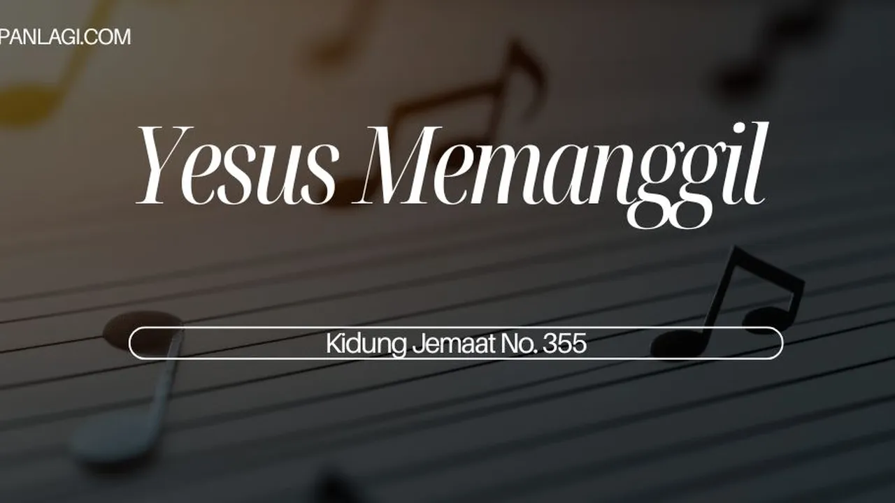 Lirik KJ 355 Yesus Memanggil - Kidung Jemaat
