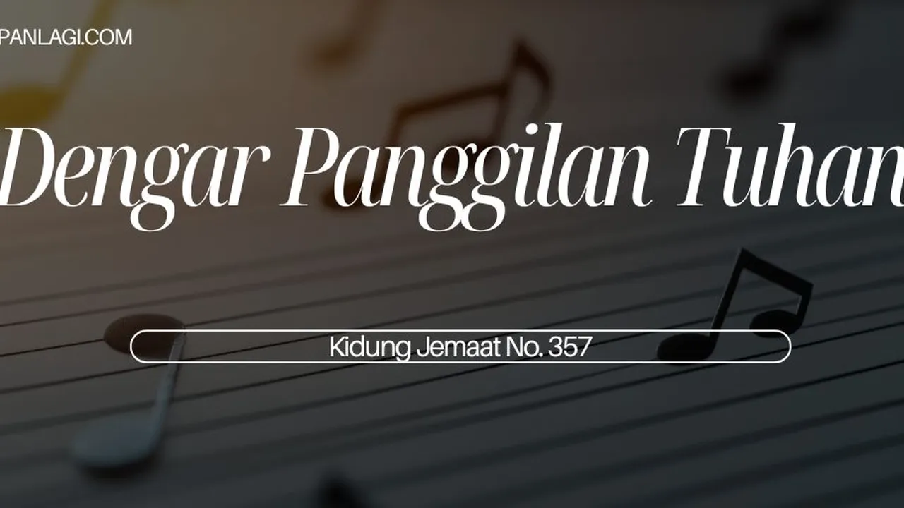 Lirik KJ 357 Dengar Panggilan Tuhan
