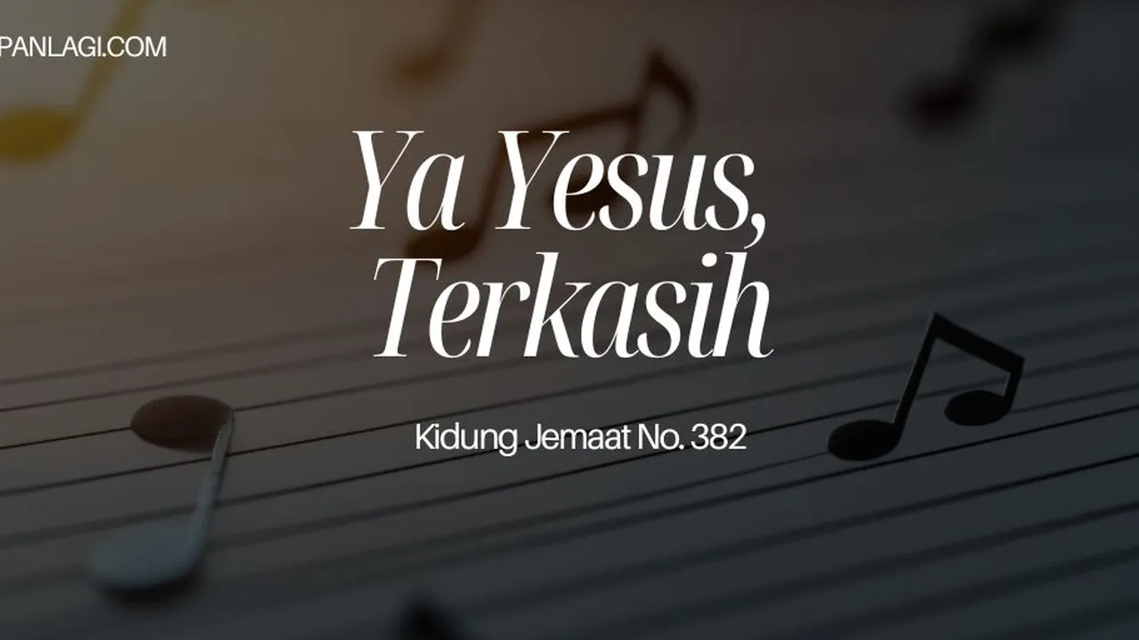 Lirik KJ 382 Ya Yesus Terkasih - Kidung Jemaat