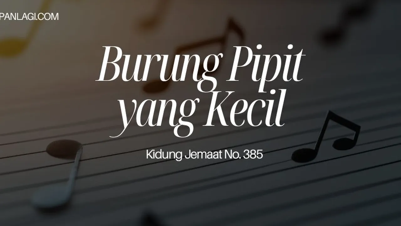 Lirik KJ 385 Burung Pipit yang Kecil - Kidung Jemaat