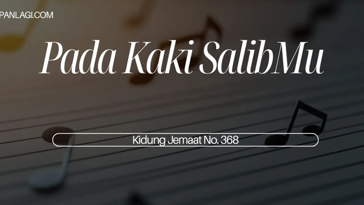 Lirik KJ 386 Pada Kaki SalibMu - Kidung Jemaat