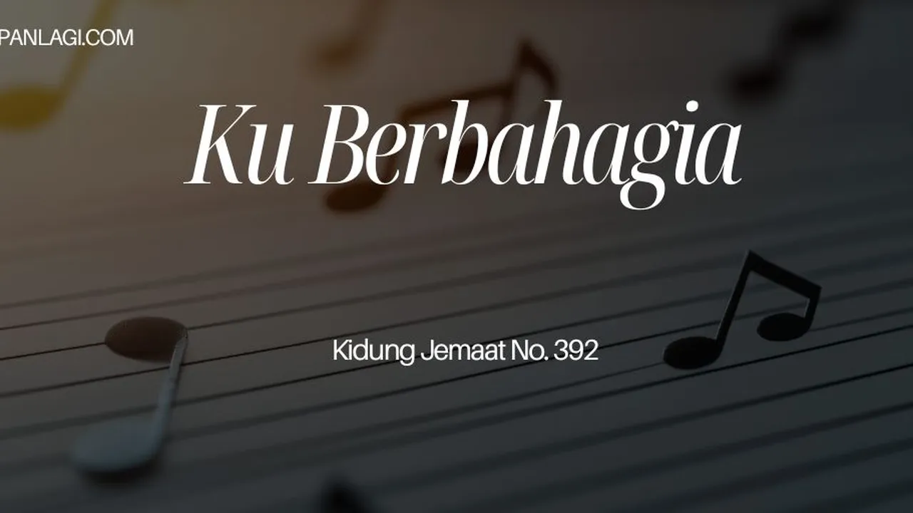 Lirik KJ 392 Ku Berbahagia - Kidung Jemaat
