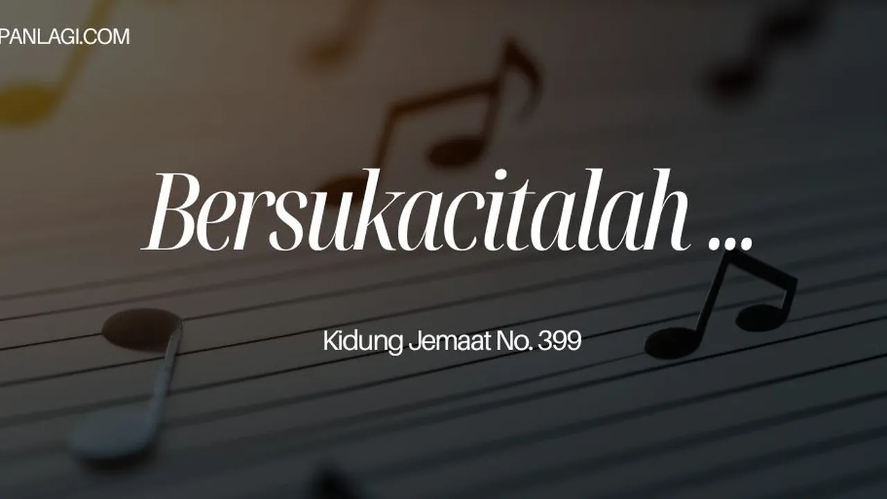 Lirik KJ 399 Bersukacitalah