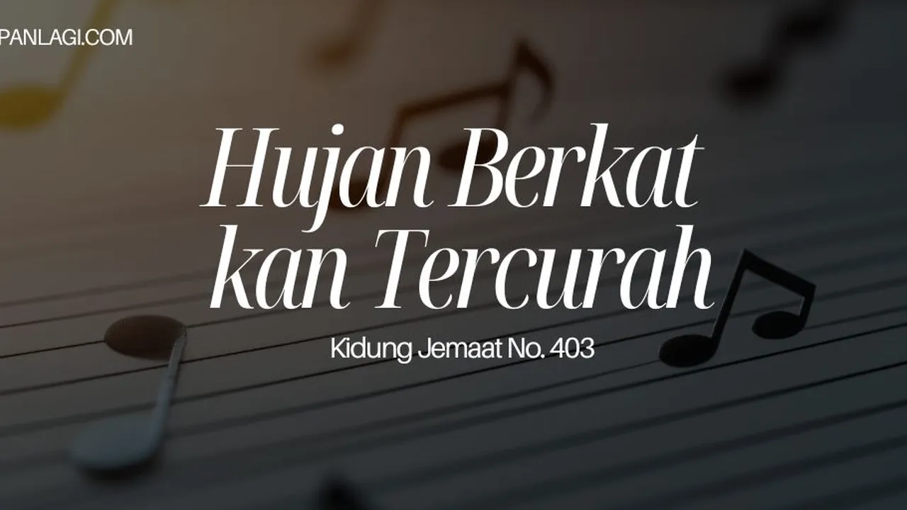 Lirik Kj 403 Hujan Berkat Kan Tercurah - Kidung Jemaat