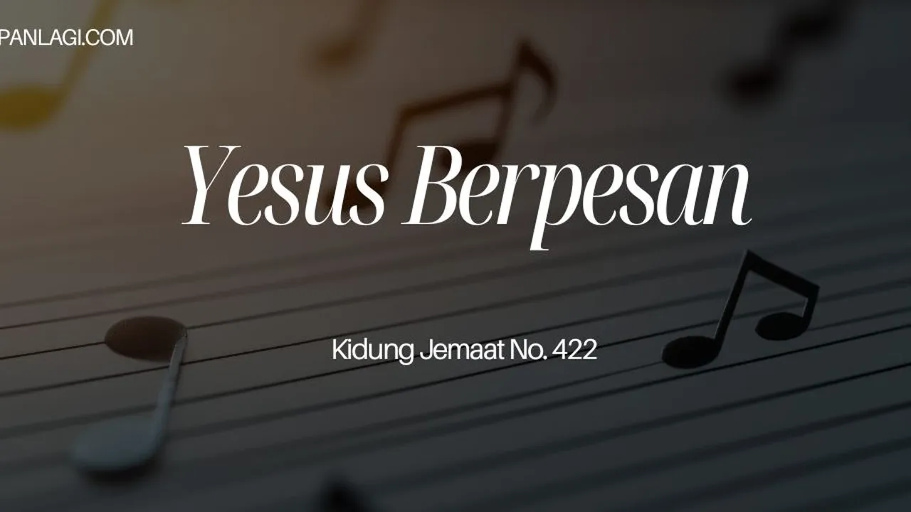 Lirik KJ 422 Yesus Berpesan - Kidung Jemaat