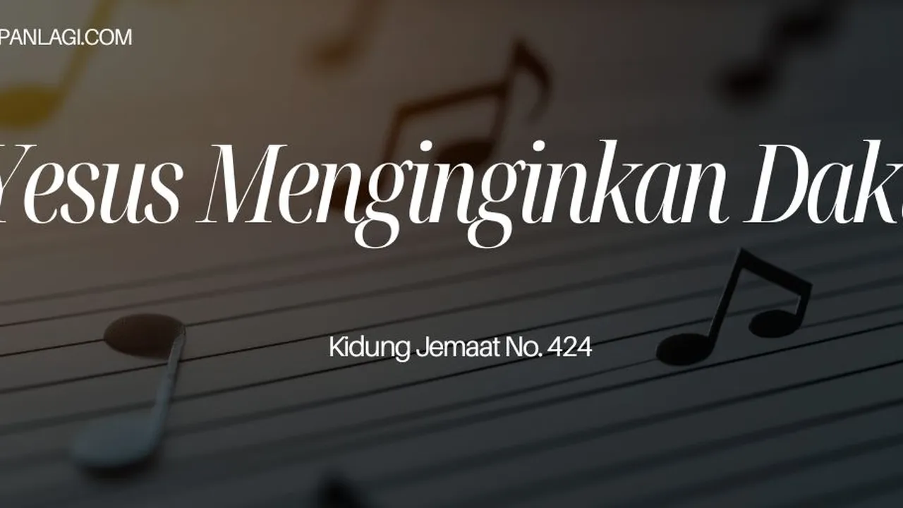 Lirik KJ 424 Yesus Menginginkan Daku - Kidung Jemaat