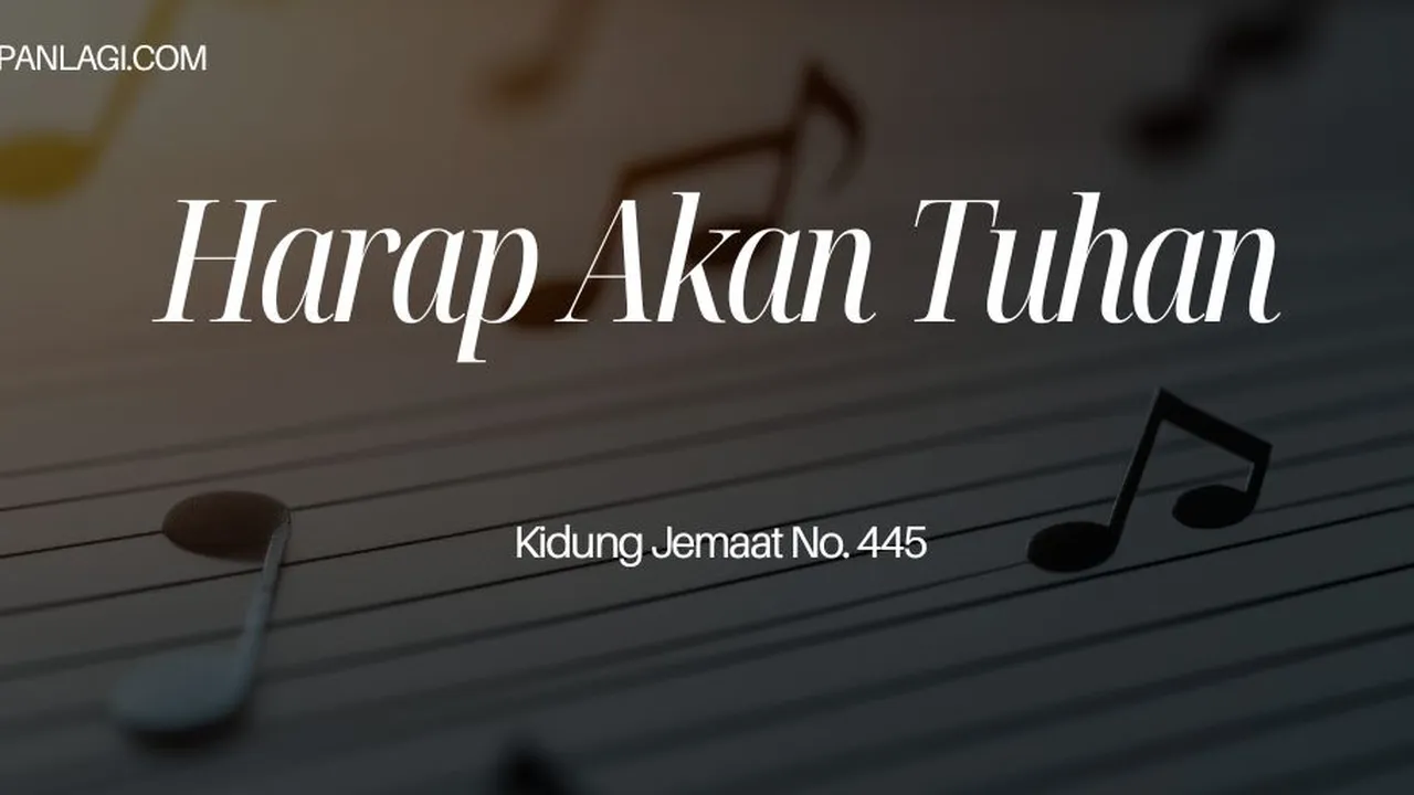 Lirik KJ 445 Harap Akan Tuhan - Kidung Jemaat