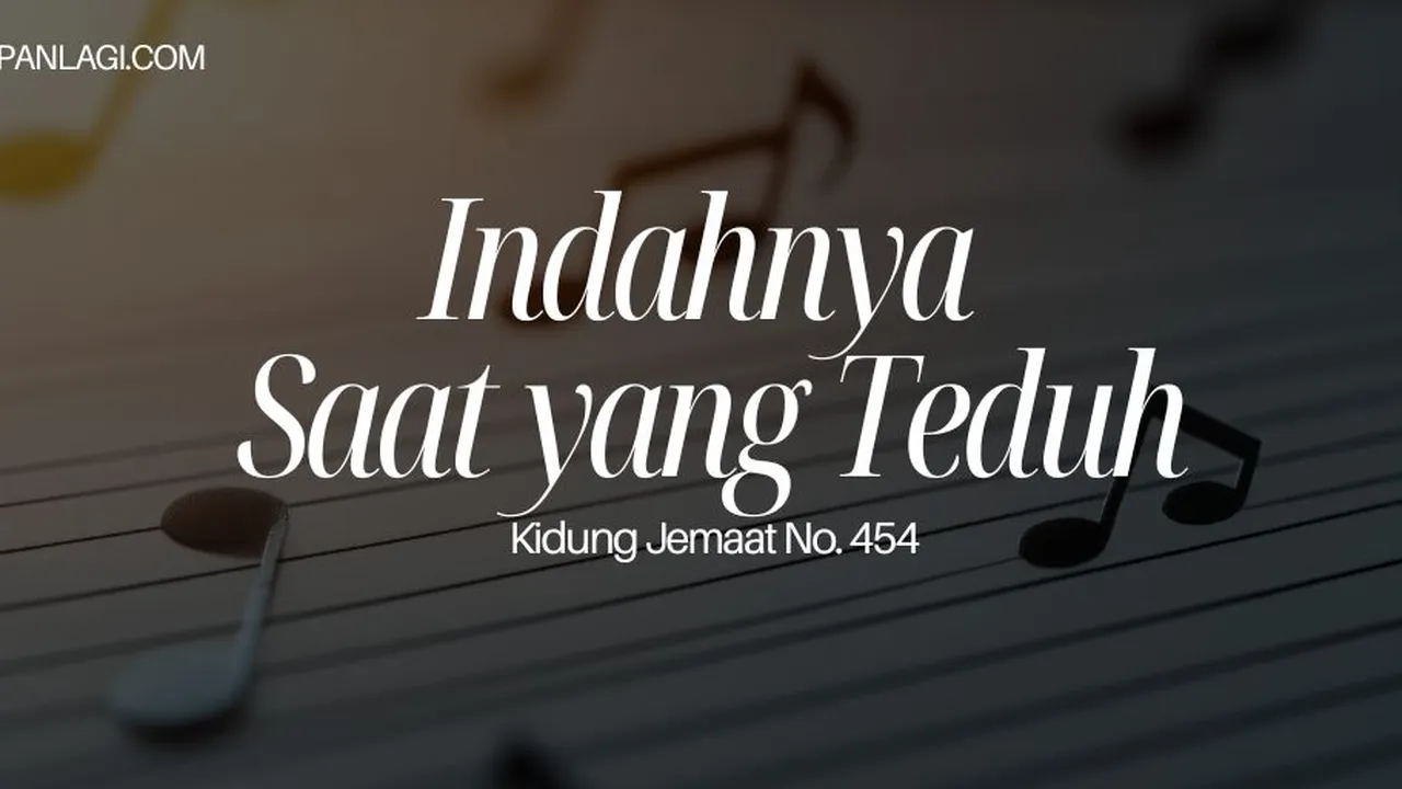 Lirik KJ 454 Indahnya Saat yang Teduh - Kidung Jemaat