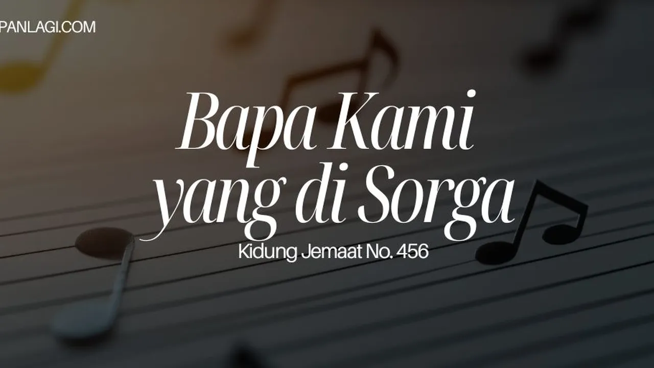 Lirik KJ 456 Bapa Kami yang di Sorga - Kidung Jemaat