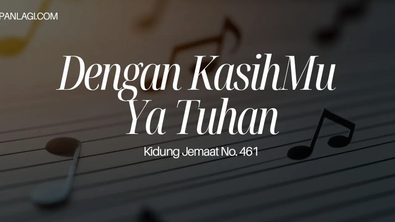 Lirik KJ 461 Dengan KasihMu Ya Tuhan