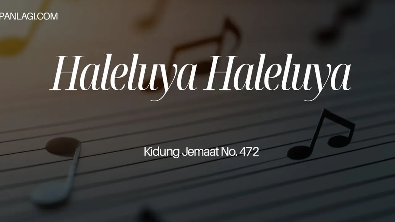 Lirik KJ 472 Haleluya Haleluya - Kidung Jemaat