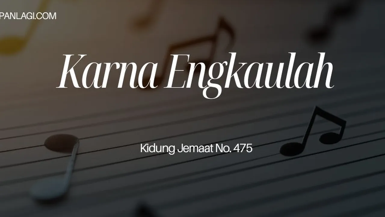 Lirik KJ 475 Karna Engkaulah