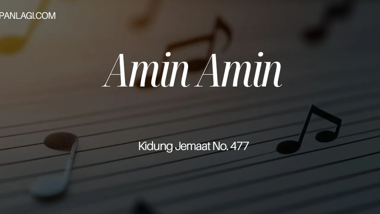 Lirik KJ 477 - Amin Amin - Kidung Jemaat