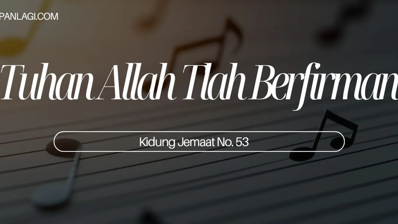 Lirik KJ 53 Tuhan Allah Tlah Berfirman - Kidung Jemaat
