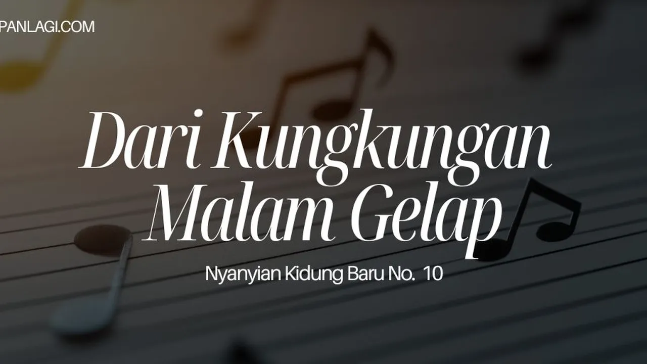 Lirik NKB 10 Dari Kungkungan Malam Gelap
