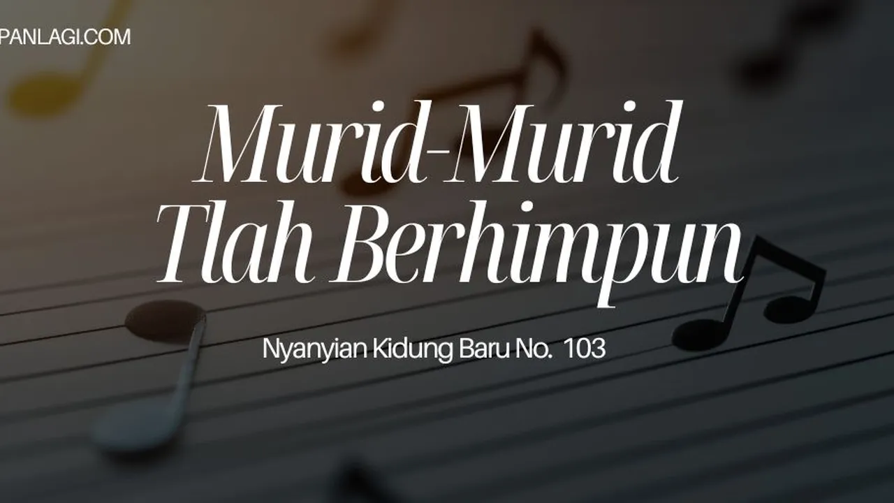 Lirik NKB 103 Murid Murid Tlah Berhimpun