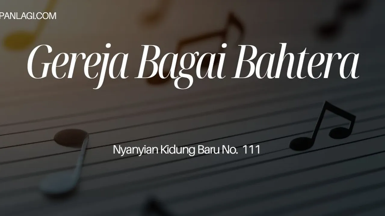 Lirik NKB 111 Gereja Bagai Bahtera