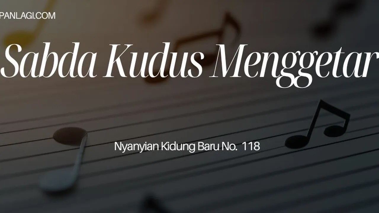 Lirik NKB 118 Sabda Kudus Menggetar