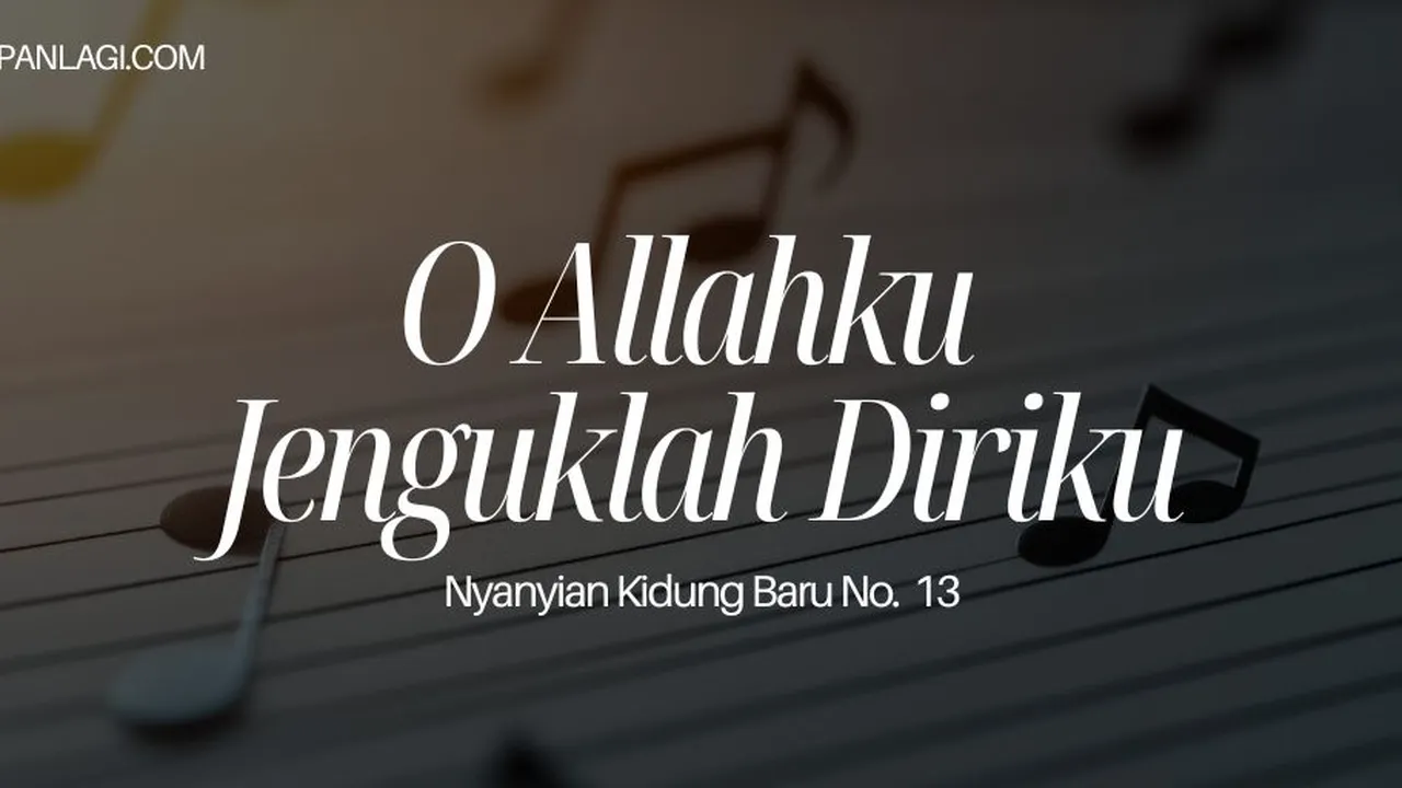 Lirik NKB 13 O Allahku Jenguklah Diriku