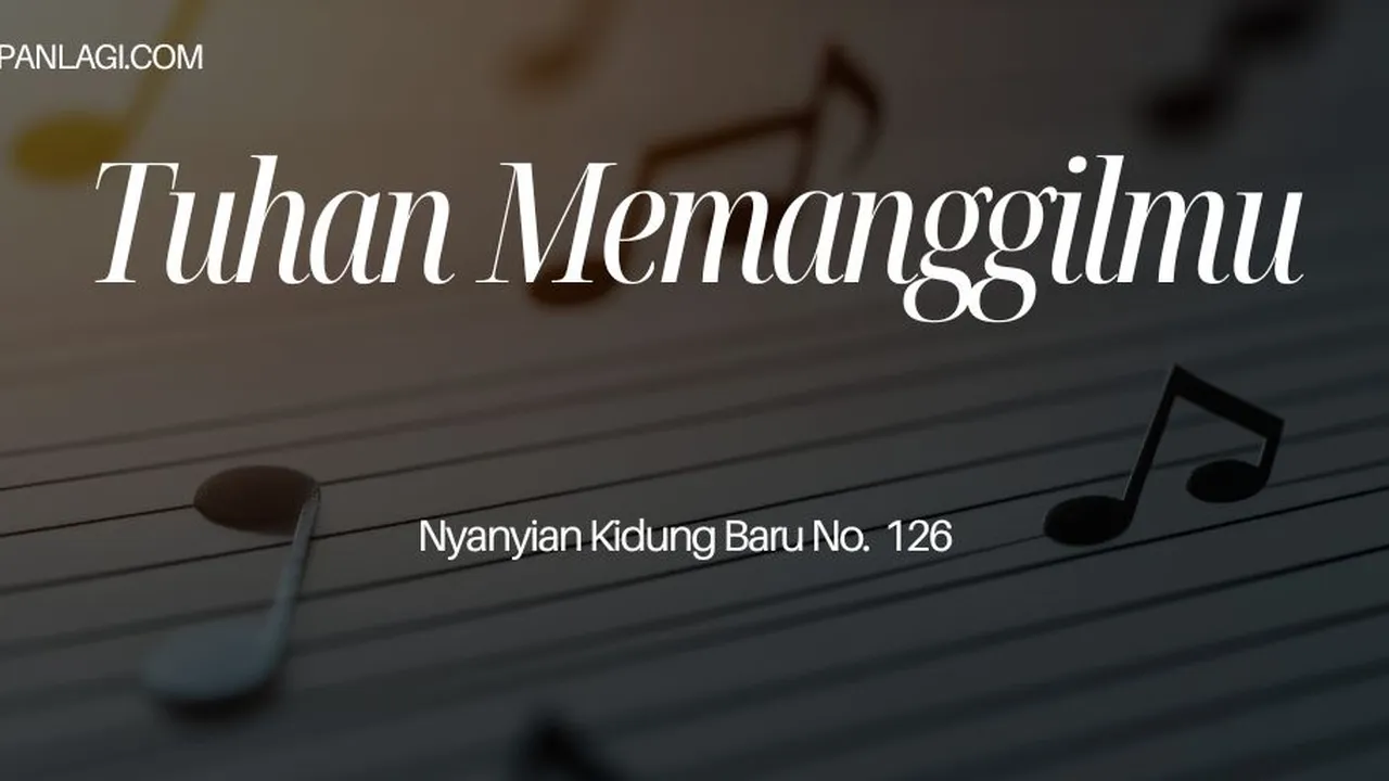 Lirik NKB 126 Tuhan Memanggilmu