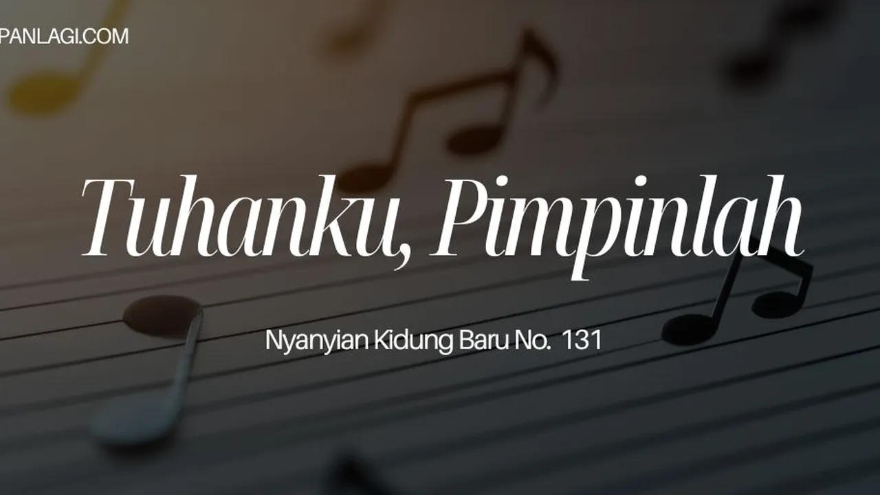Lirik NKB 131 Tuhanku Pimpinlah