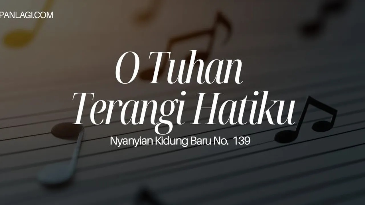 Lirik NKB 139 O Tuhan Terangi Hatiku