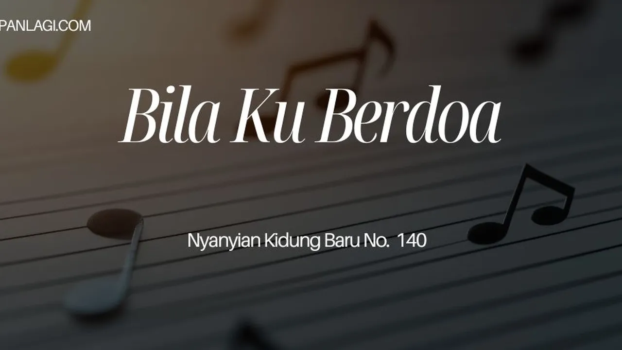 Lirik NKB 140 Bila Ku Berdoa