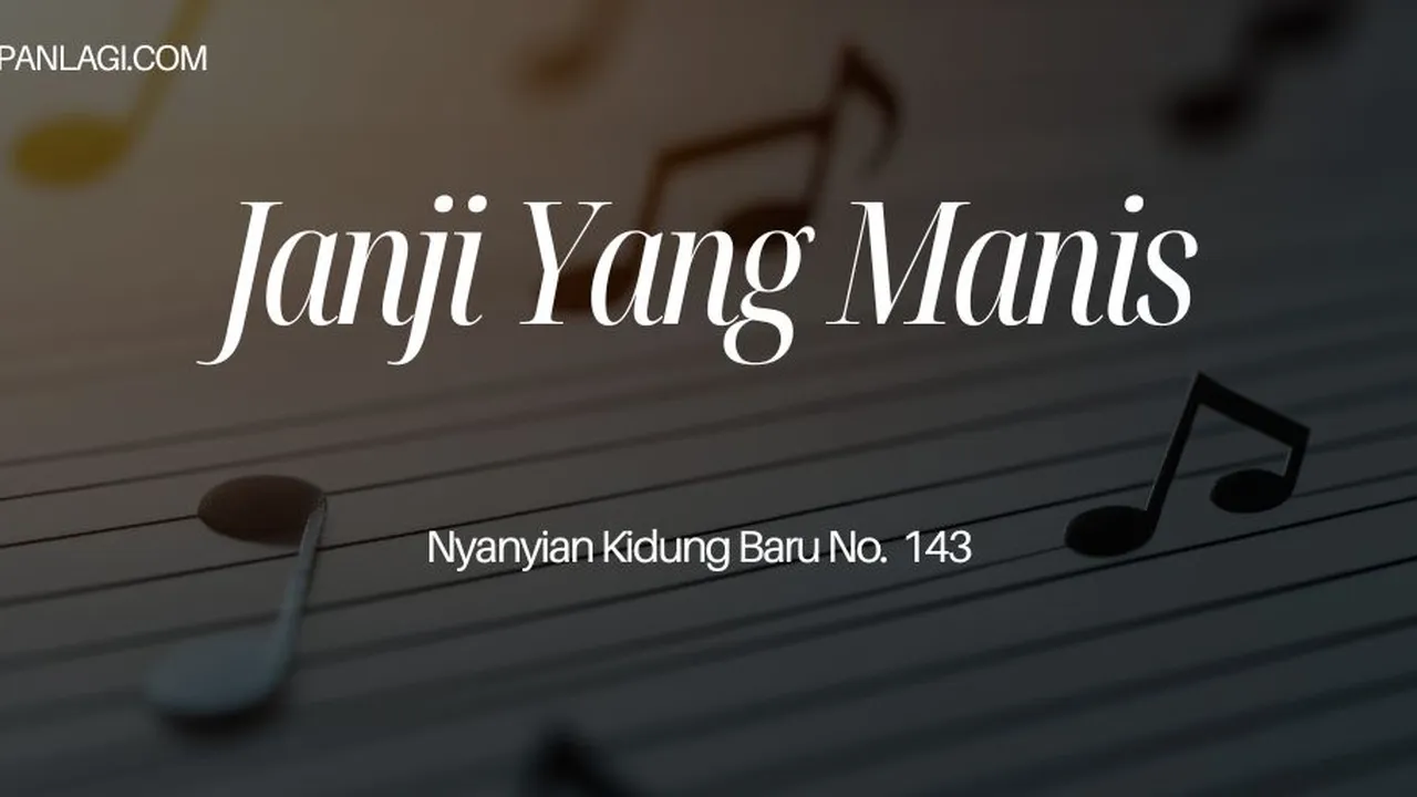 Lirik NKB 143 Janji Yang Manis