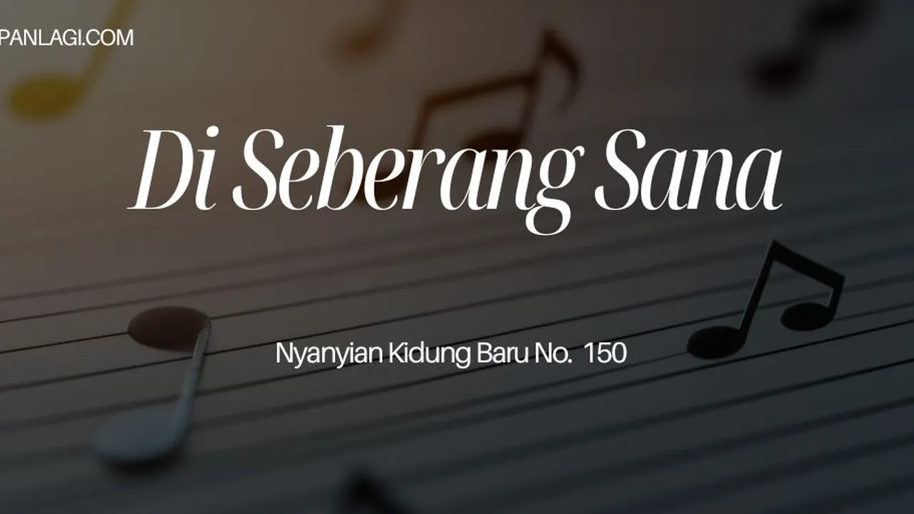 Lirik NKB 150 Di Seberang Sana