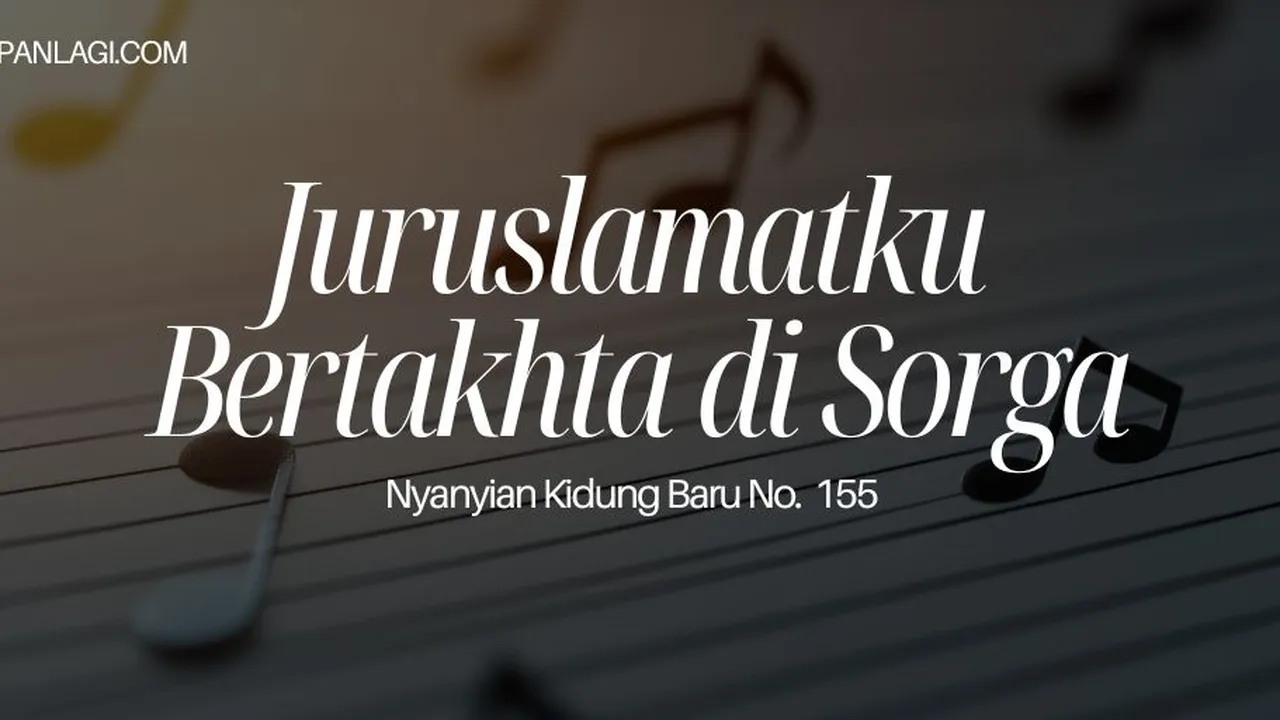Lirik NKB 155 Juruslamatku Bertakhta di Sorga