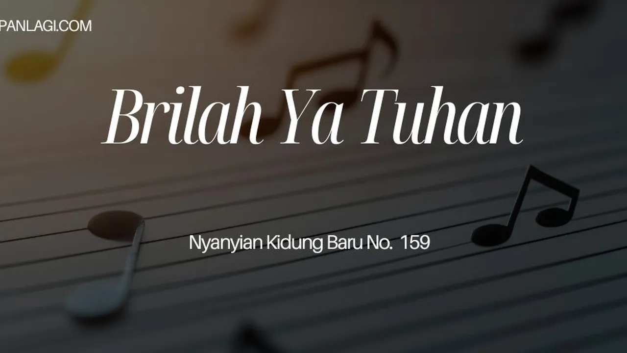 Lirik NKB 159 Brilah Ya Tuhan