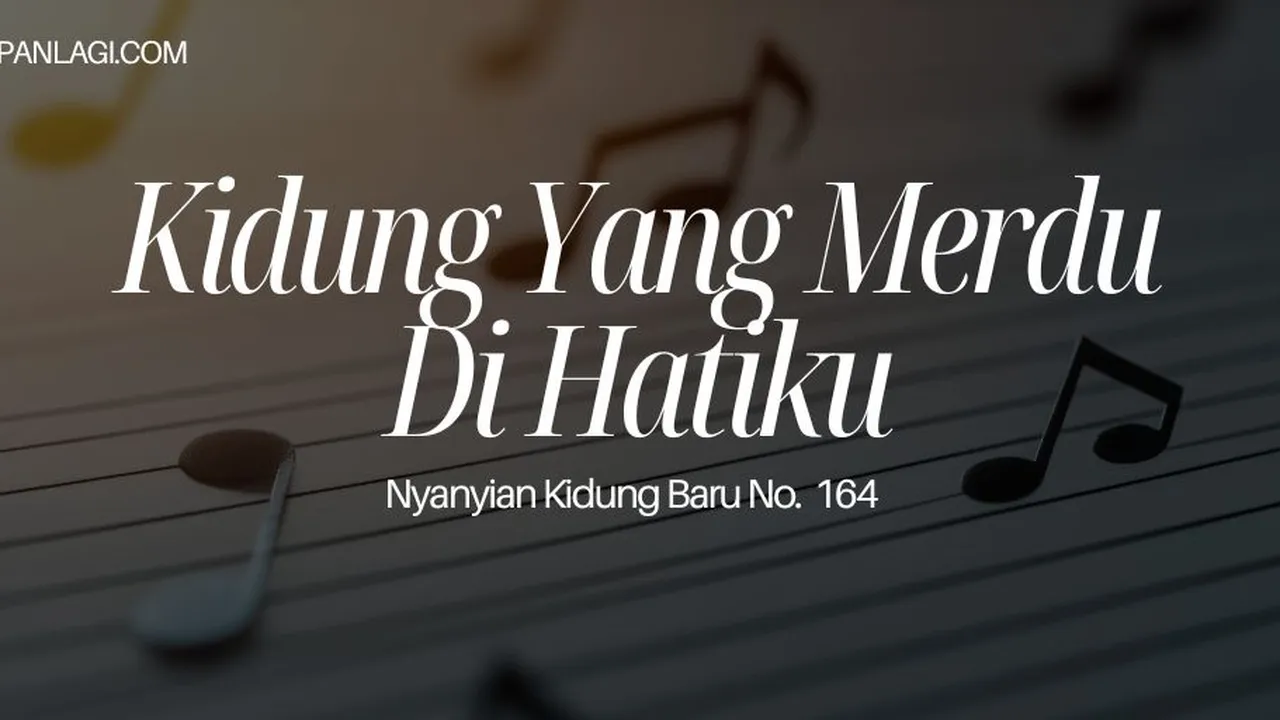 Lirik NKB 164 Kidung Yang Merdu Di Hatiku
