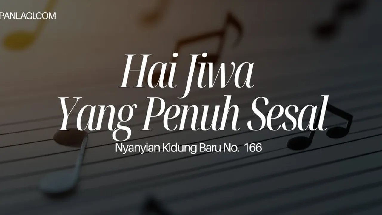 Lirik NKB 166 Hai Jiwa Yang Penuh Sesal
