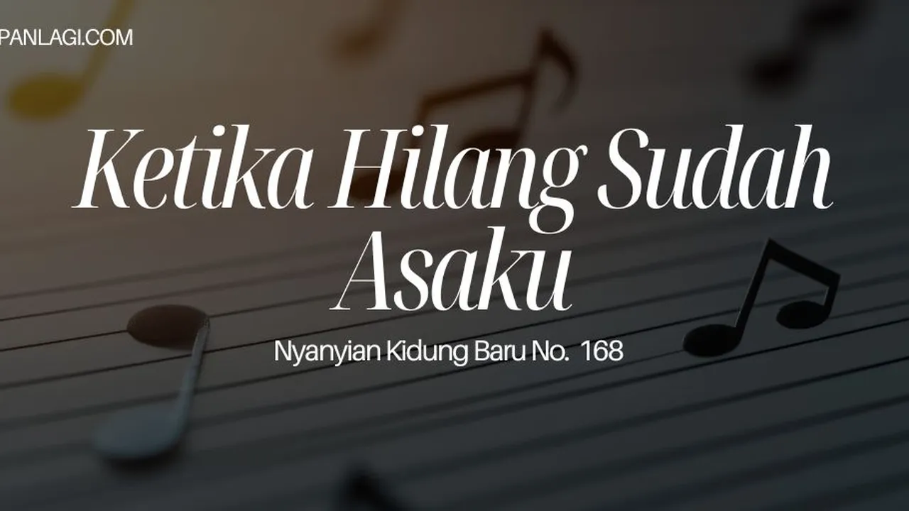 Lirik NKB 168 Ketika Hilang Sudah Asaku