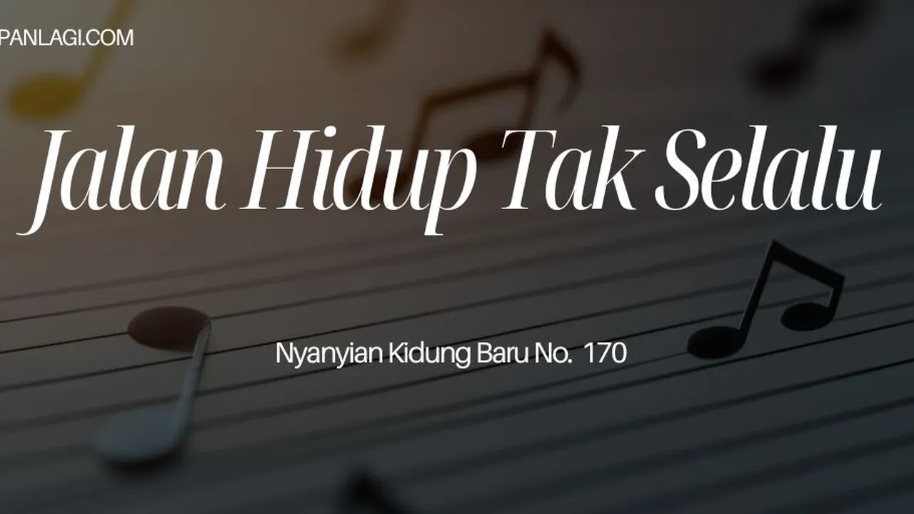 Lirik NKB 170 Jalan HIdup Tak Selalu