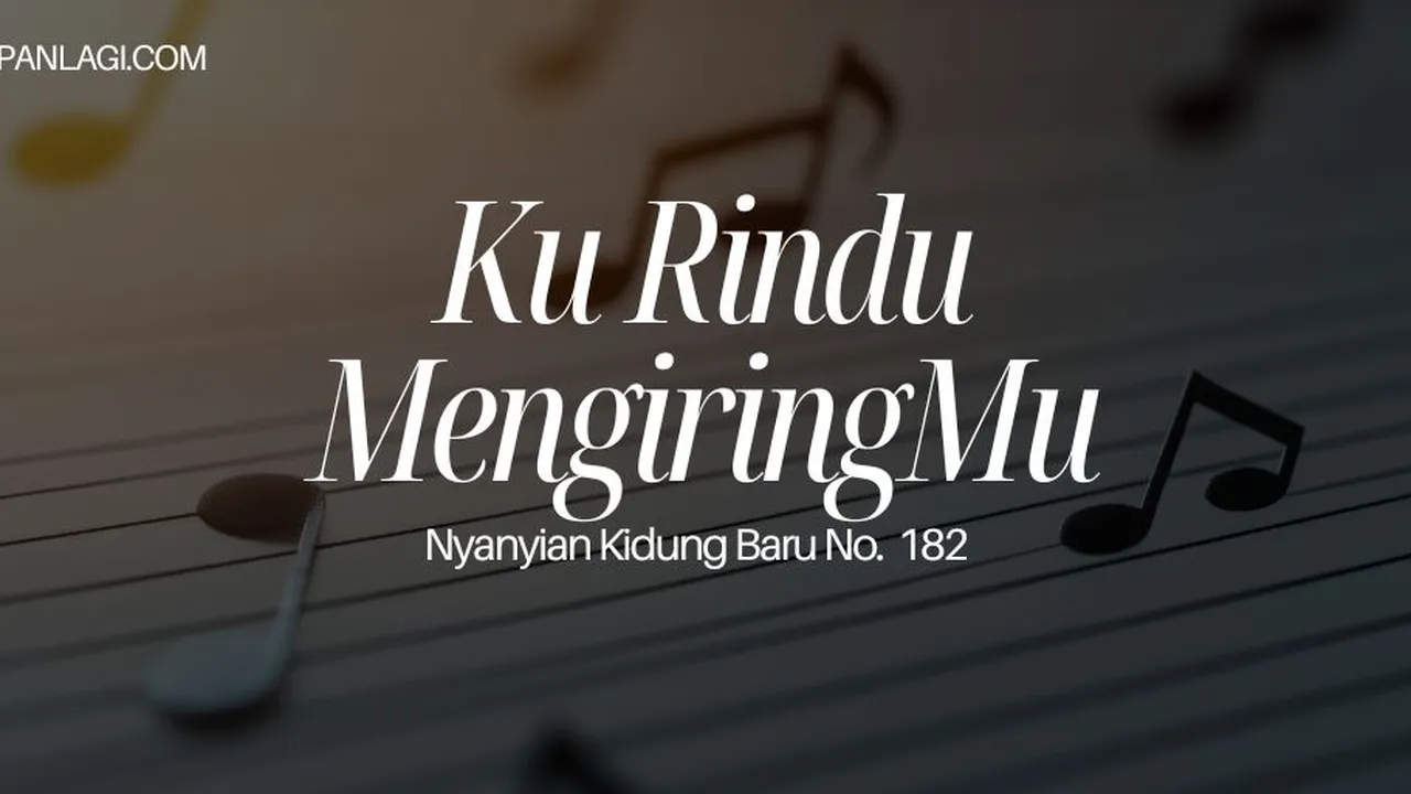 Lirik NKB 181 Ku Rindu MengiringMu