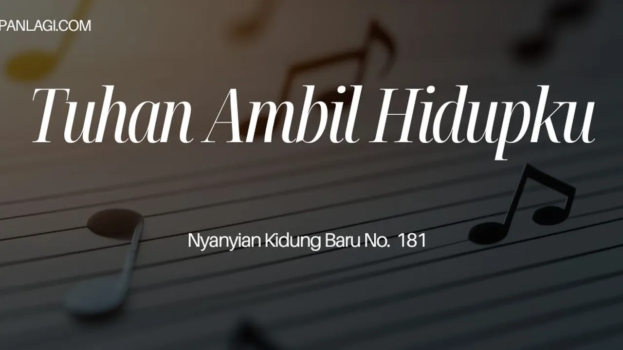 Lirik NKB 181 Tuhan Ambil Hidupku