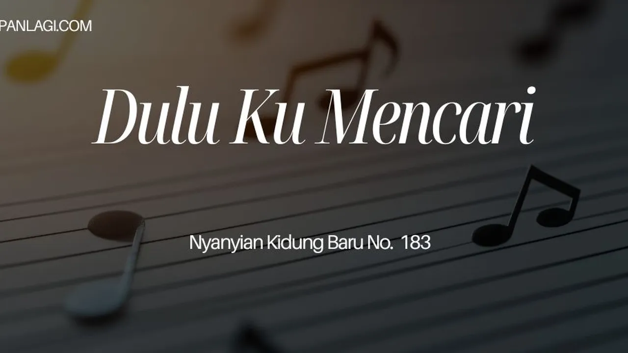 Lirik NKB 183 Dulu Ku Mencari