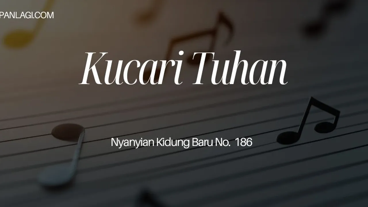 Lirik NKB 186 Kucari Tuhan