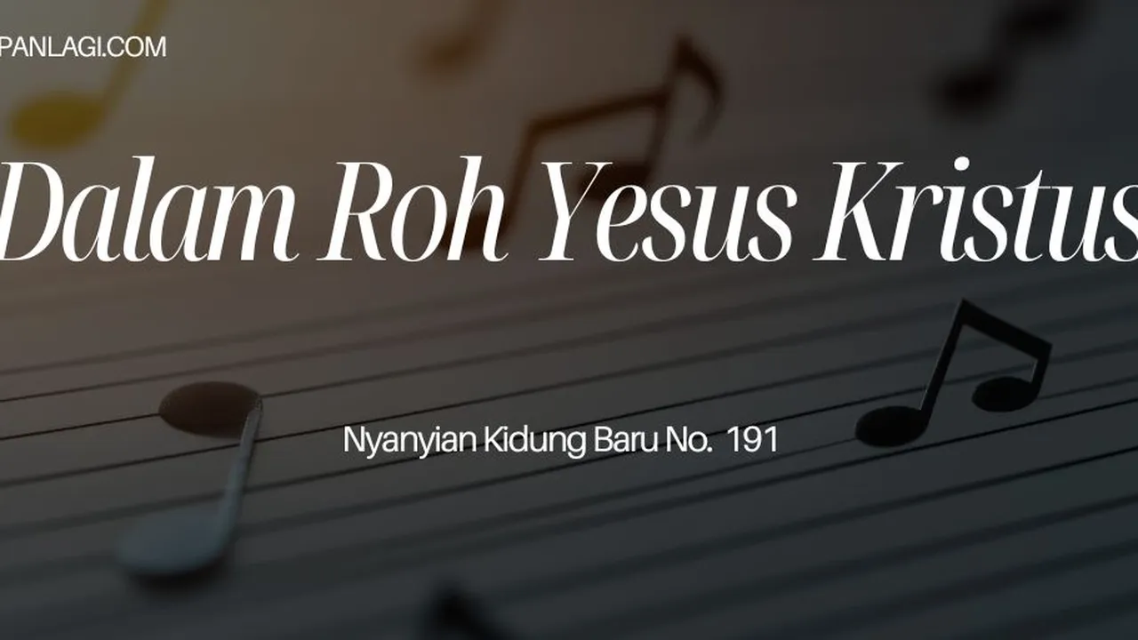 Lirik NKB 191 Dalam Roh Yesus Kristus