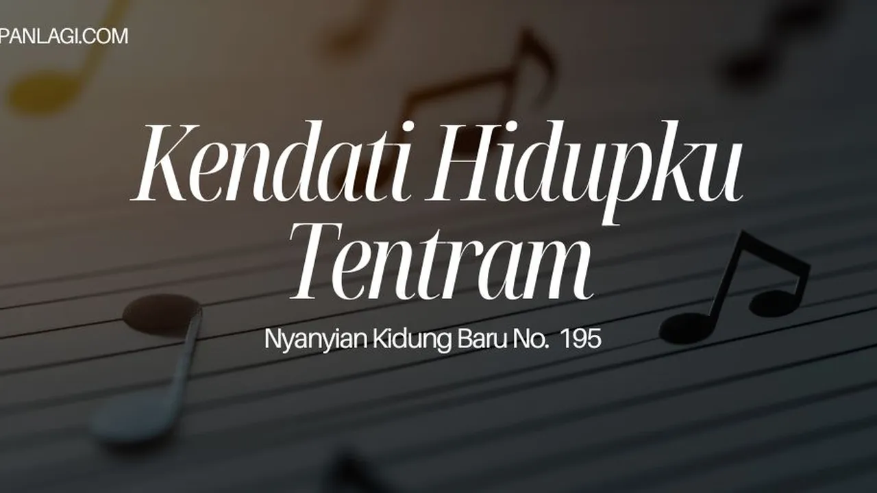 Lirik NKB 195 Kendati Hidupku Tentram