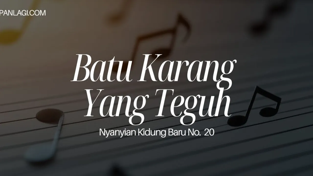 Lirik NKB 20 Batu Karang Yang Teguh