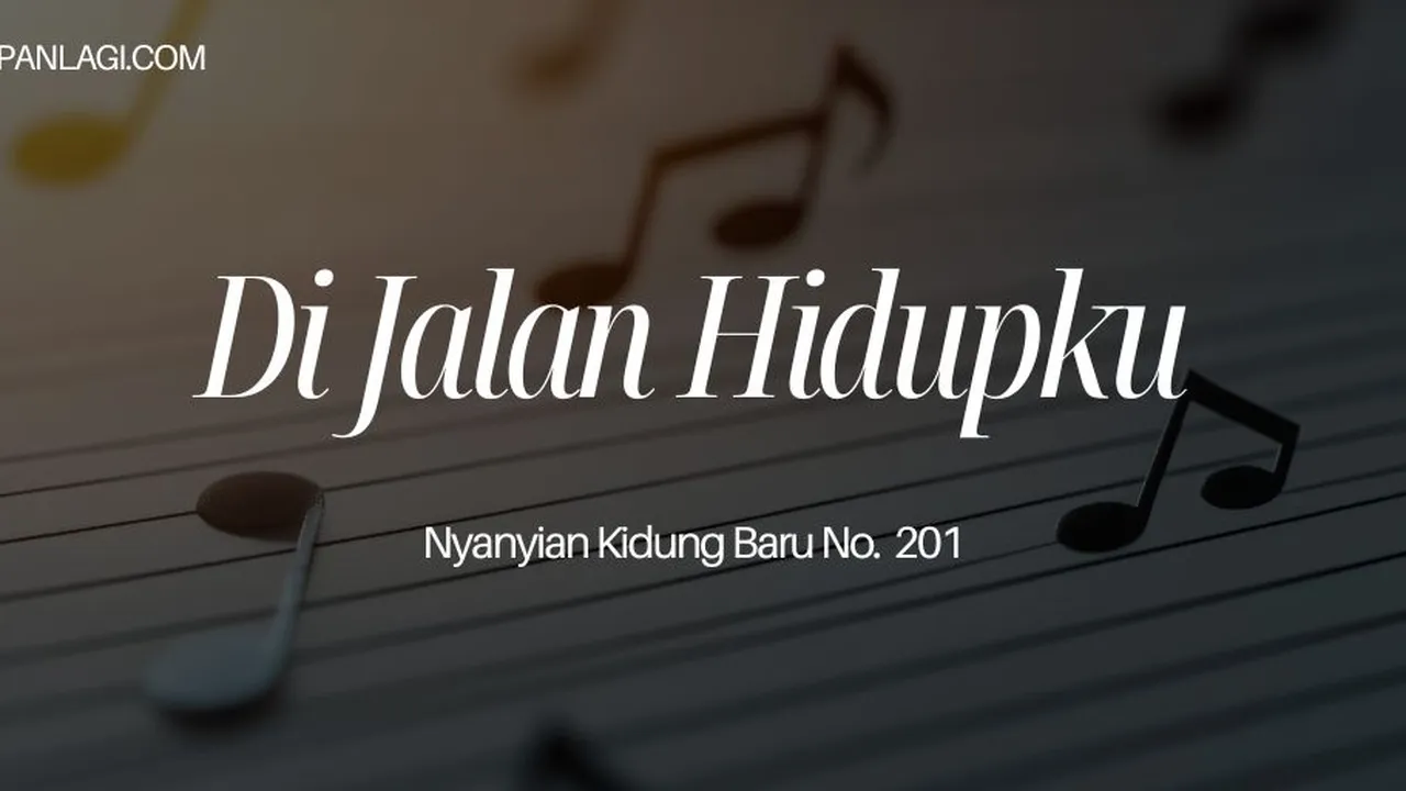Lirik NKB 201 Di Jalan Hidupku