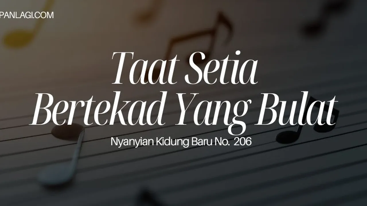 Lirik NKB 207 Taat Setia Bertekad Yang Bulat