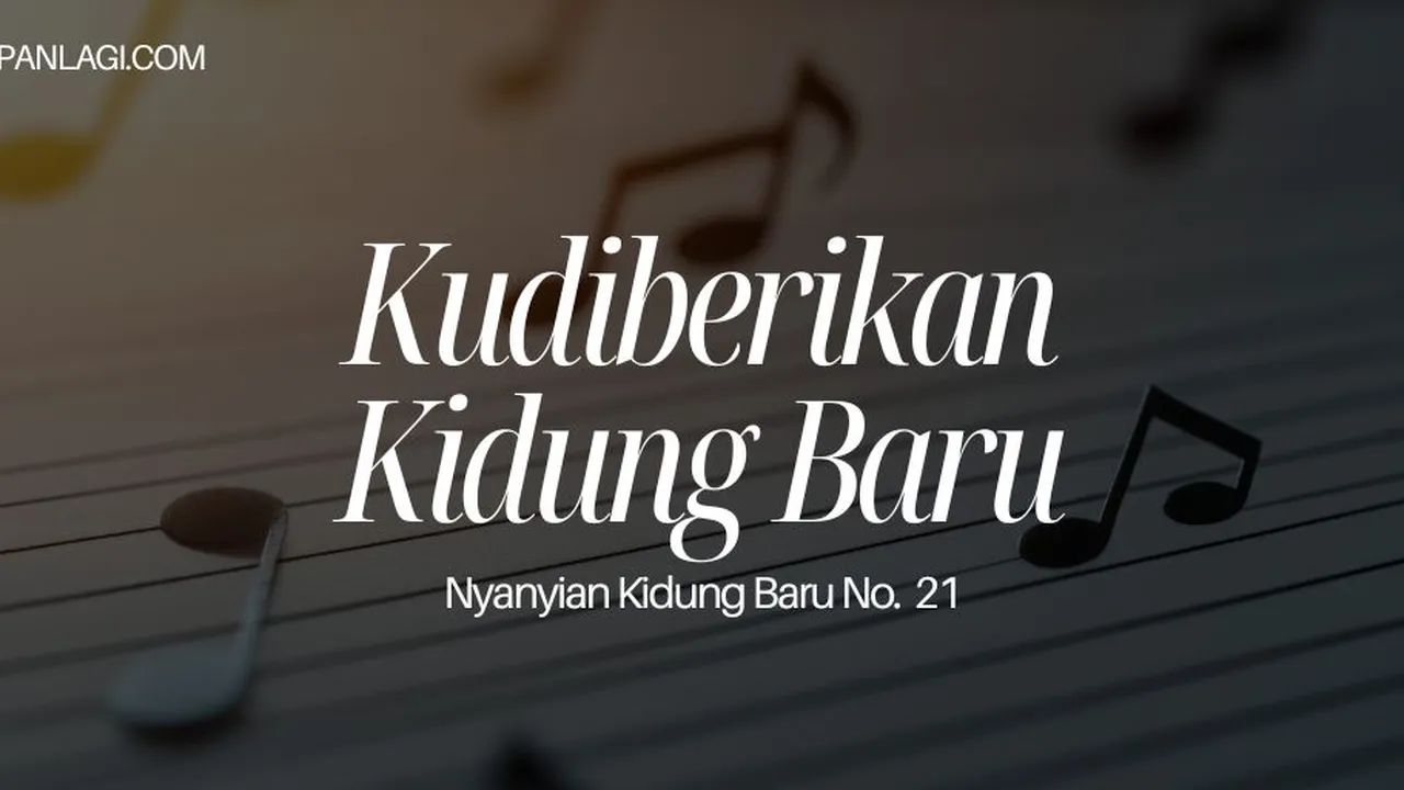 Lirik NKB 21 Kudiberikan Kidung Baru