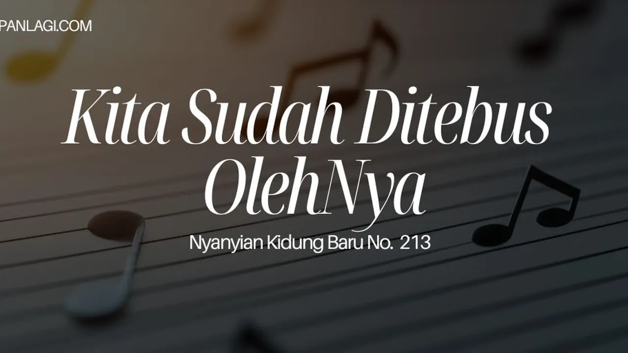 Lirik NKB 213 Kita Sudah Ditebus OlehNya