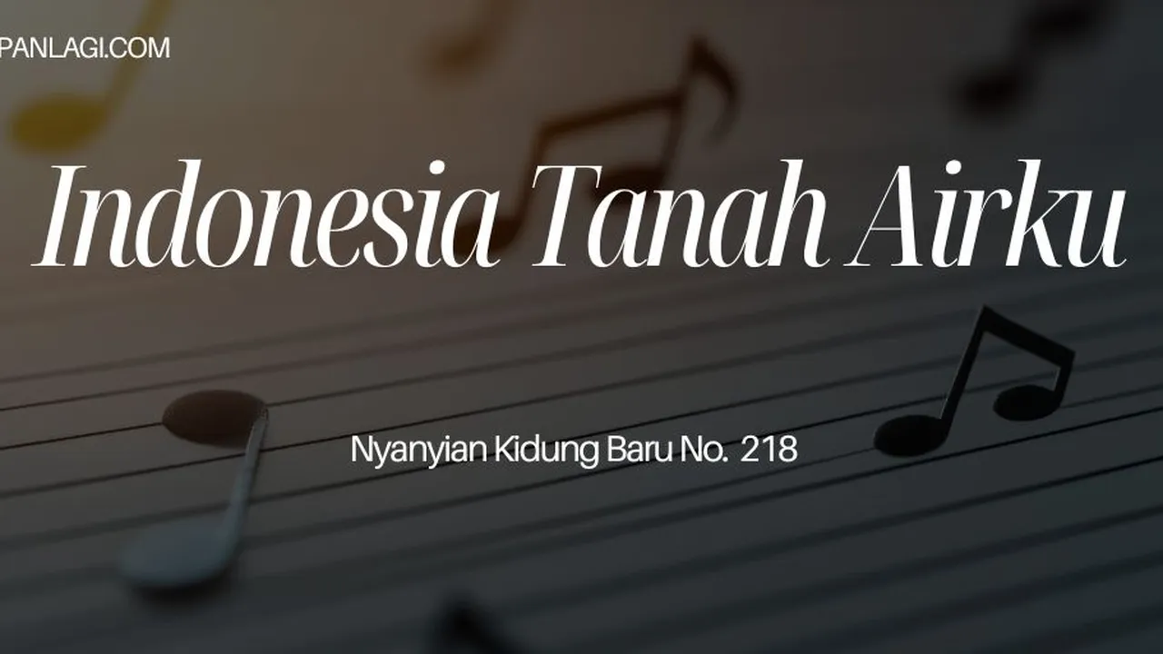 Lirik NKB 218 Indonesia Tanah Airku